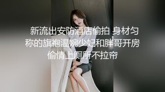 上门服务的甜美学生妹，叫声太清甜了，内射吓死她，：你精子射这么 少，以后你生小孩咋办啊