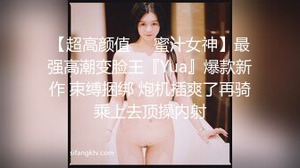 外圍女神，170CM大長腿扭臀掰穴 ，舔屌吸吮擡腿抽插小穴 ，被操的啊啊浪叫騷的很