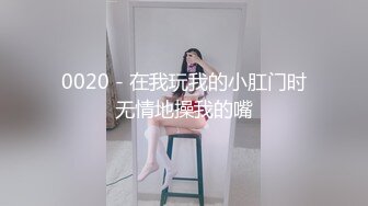 0020 - 在我玩我的小肛门时无情地操我的嘴