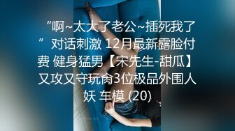 【按摩私密保养】32岁良家人妻，坚挺美乳白又圆，手法专业淫液横流，小伙最懂她的敏感地带，狂力抽插啪啪响