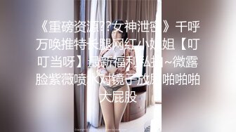 海神侄子爆肏嫂子5.0 宝宝在傍边看着妈妈被肏 宝宝乖喔~太深了好舒服~已经到了好几次受不了了 嫂子求饶口爆