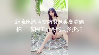 11月最新流出，推特新人极品长腿苗条烧婊子【橙子橙子】VIP福利私拍，扩肛道具疯狂紫薇高潮喷水，特写镜头视觉盛宴