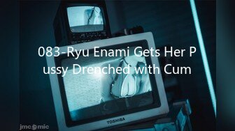 083-Ryu Enami Gets Her Pussy Drenched with Cum