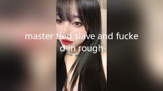 master tied slave and fucked in rough